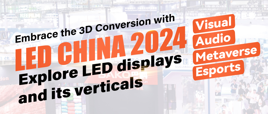 New Event Highlights Announce for LED CHINA 2024